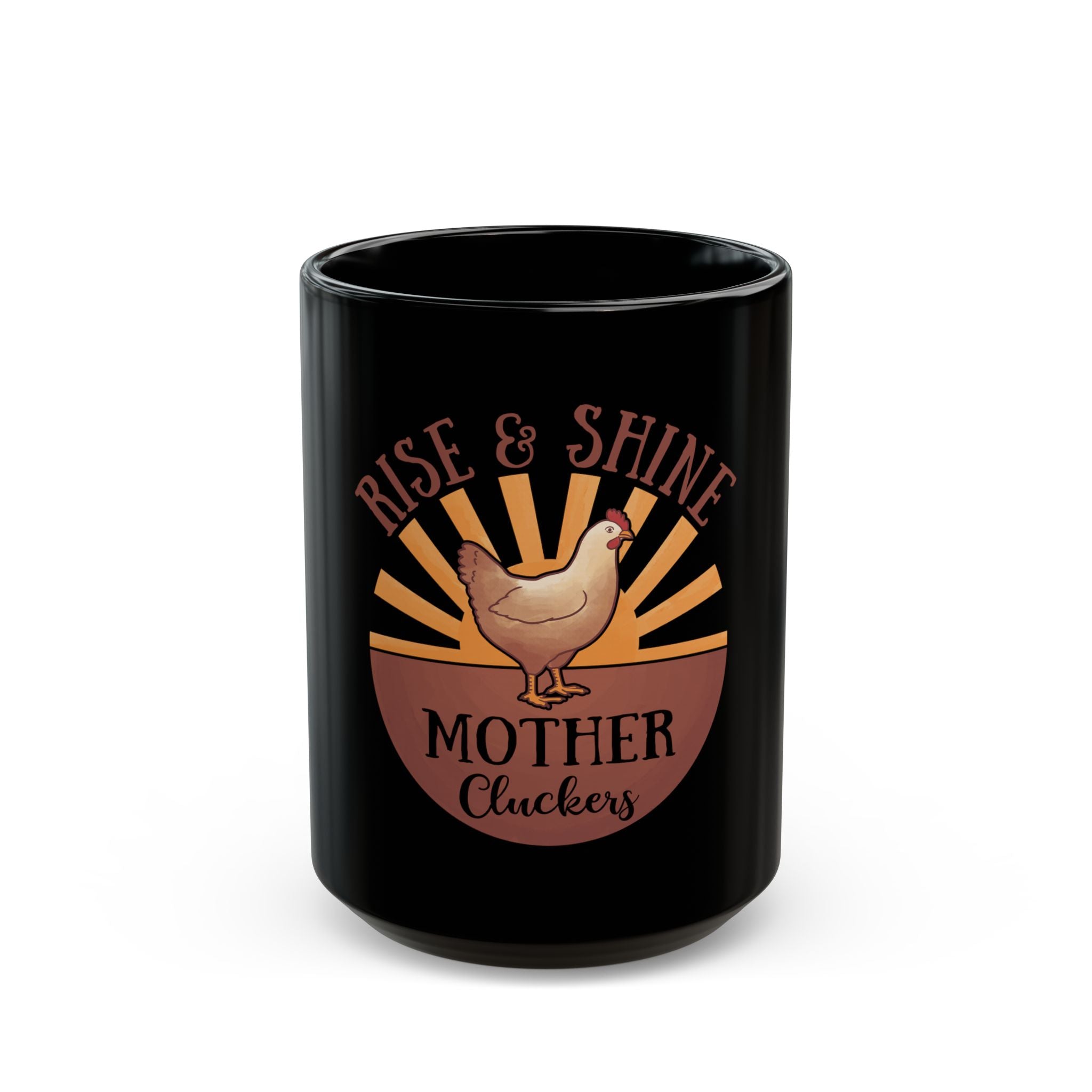 Rise & Shine Mother Cluckers Mug – Funny Chicken Farm Ceramic Coffee Cup (11oz/15oz)