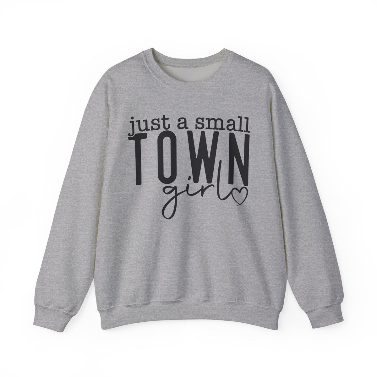 Just a Small Town Girl Sweatshirt — Cozy Graphic Crewneck
