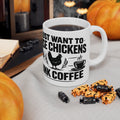 Coffee & Chickens Mug — "I Just Want to Raise Chickens and Drink Coffee" Ceramic Coffee Cup
