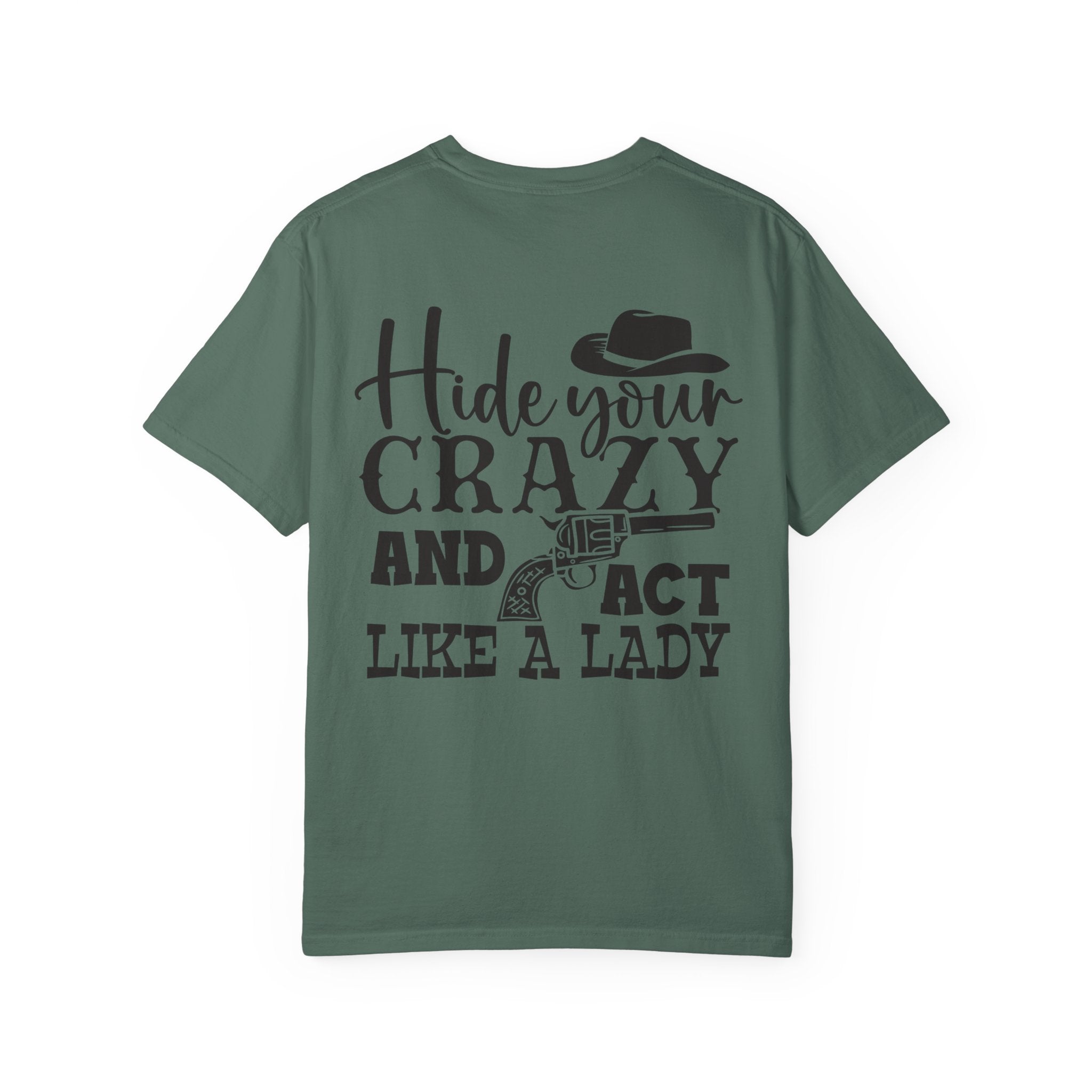 Hide Your Crazy and Act Like a Lady T-Shirt