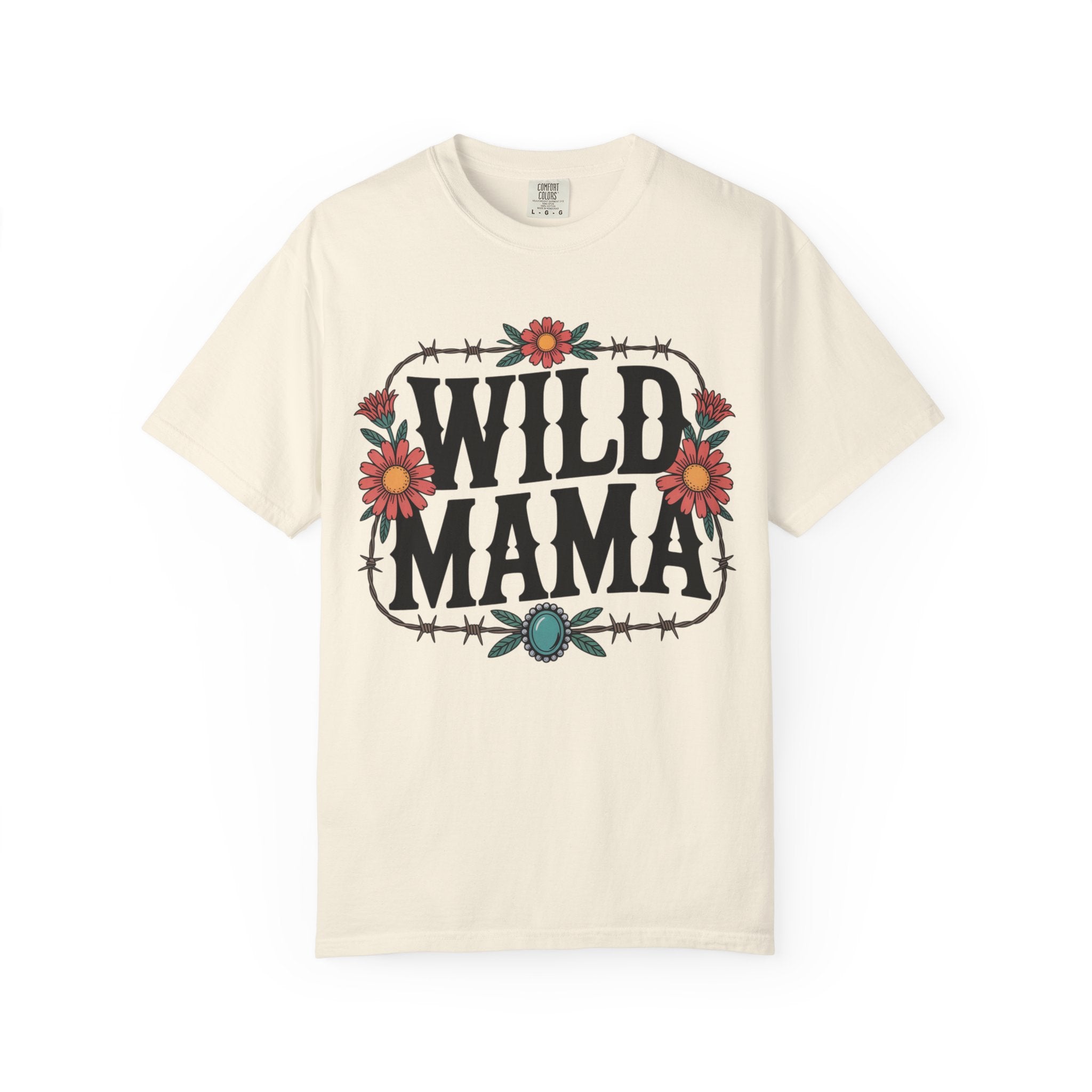 Wild Mama T-Shirt — Floral Barbed Wire Graphic Tee for Moms