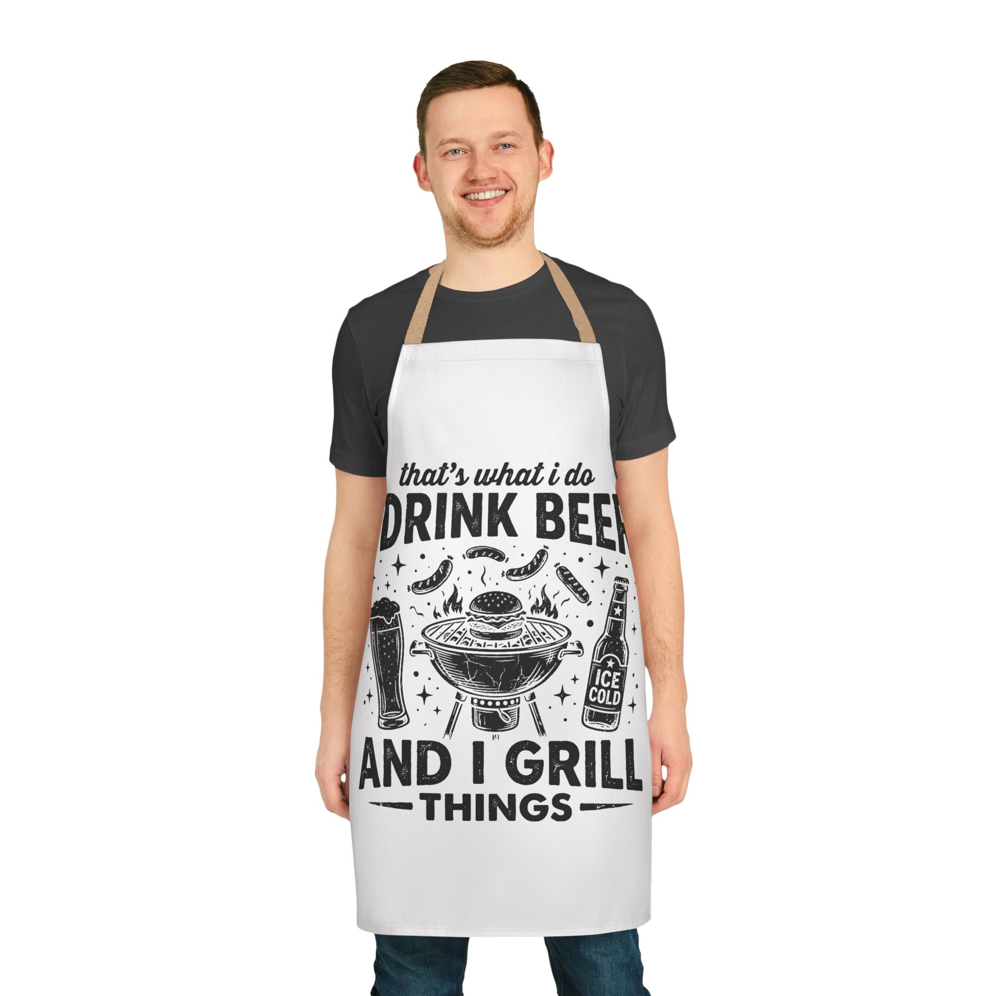 Apron — "That's What I Do: I Drink Beer and I Grill Things" BBQ Grill Master Apron