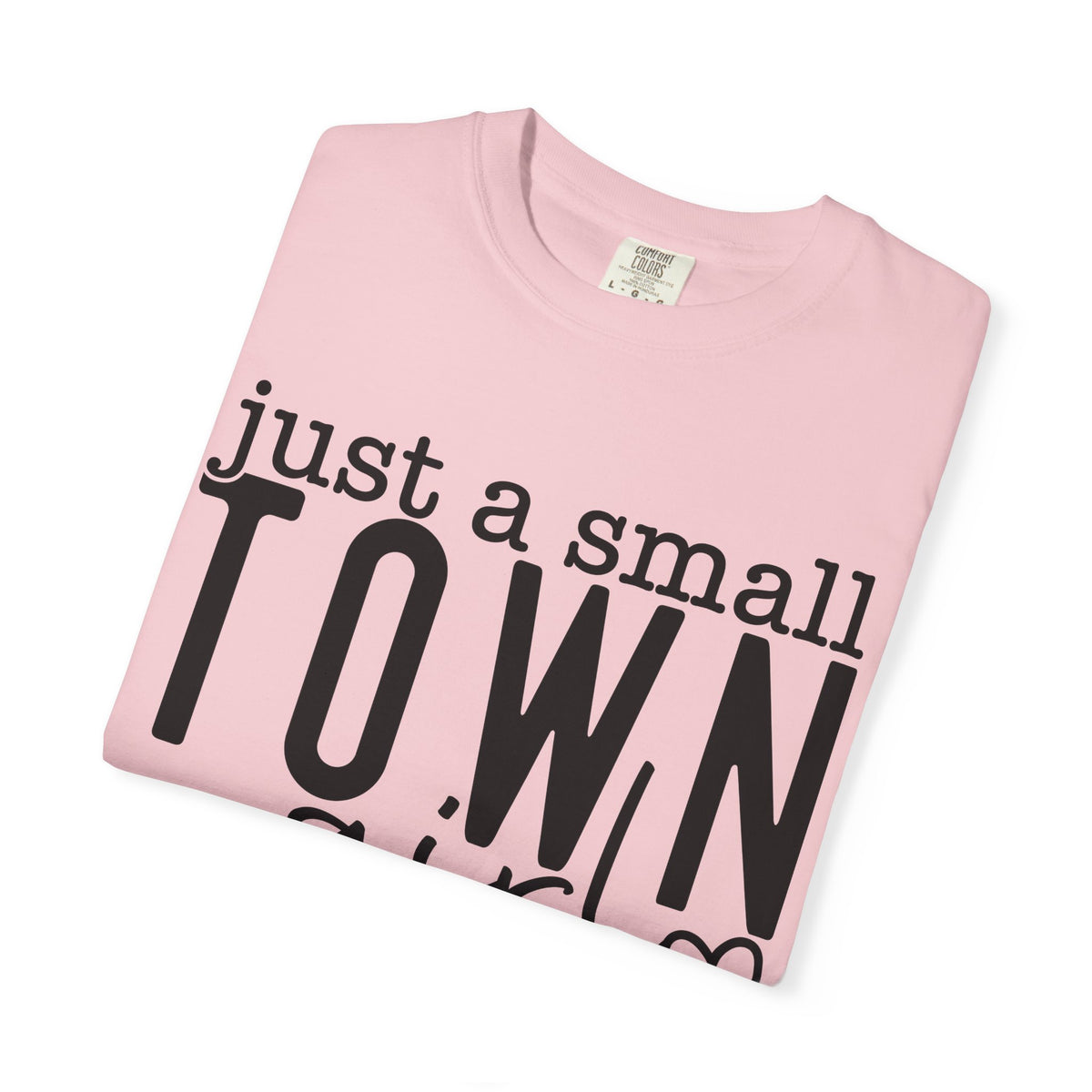 Just a Small Town Girl T‑Shirt — Retro Script Country Pride Tee
