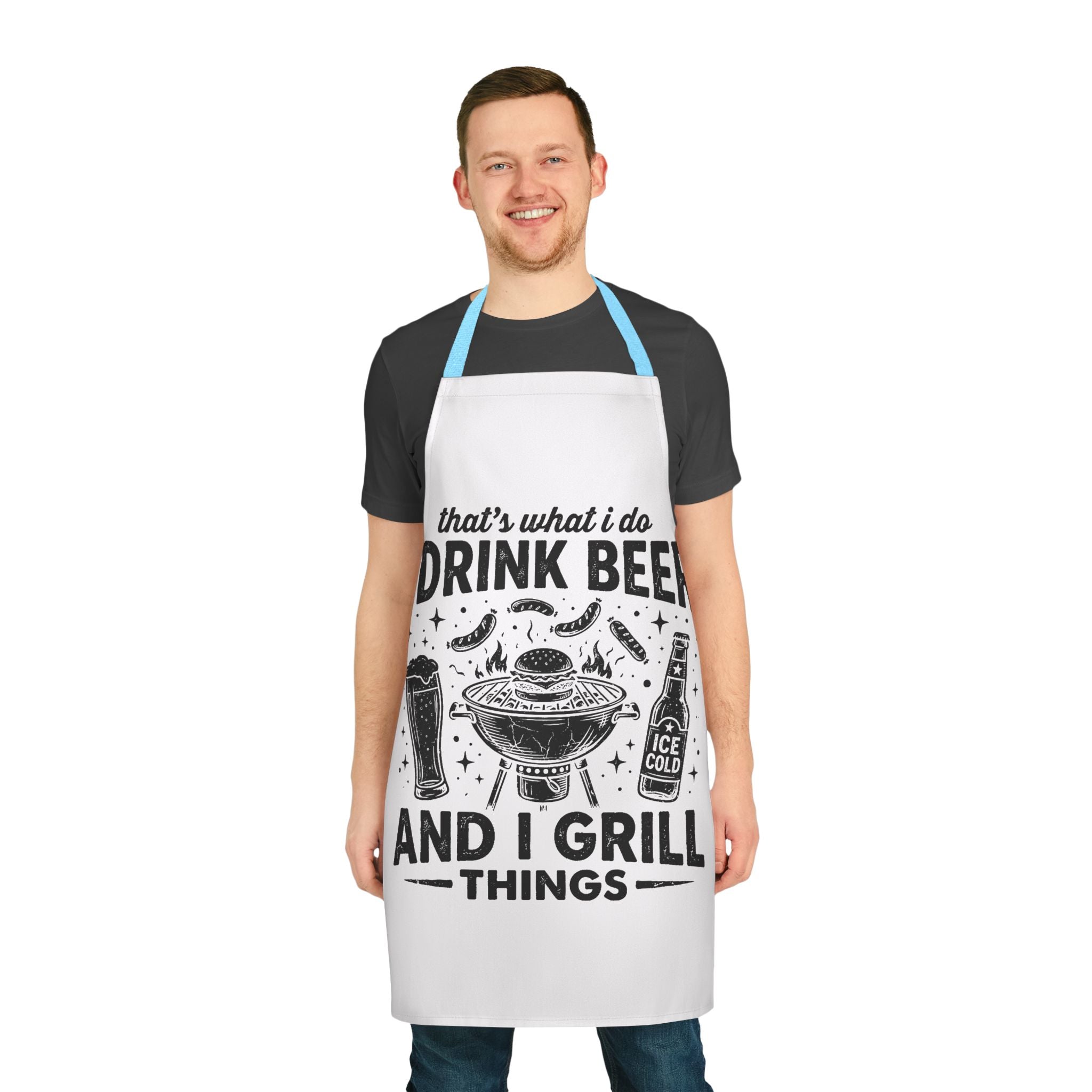 Apron — "That's What I Do: I Drink Beer and I Grill Things" BBQ Grill Master Apron