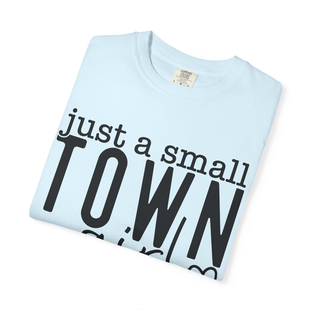 Just a Small Town Girl T‑Shirt — Retro Script Country Pride Tee