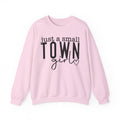 Just a Small Town Girl Sweatshirt — Cozy Graphic Crewneck