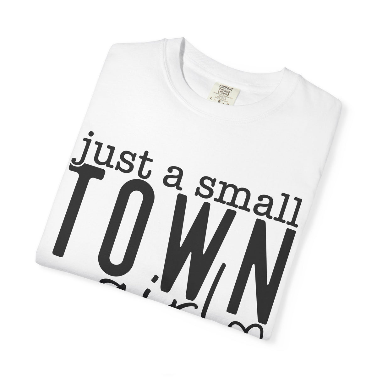 Just a Small Town Girl T‑Shirt — Retro Script Country Pride Tee